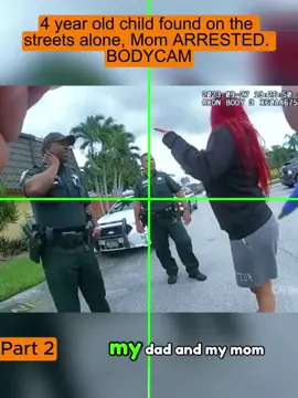 4 year old child found on the streets alone, Mom ARRESTED. BODYCAM #cops #copsoftiktok 
