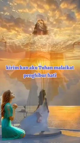 Kirimkan aku Tuhan, malaikat penghibur hati🙏✝️#tuhanyesusmemberkati 