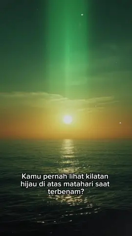 Pernah lihat kilatan hijau di atas matahari? Cuma muncul 1 detik, tapi bikin merinding!” #greenflash #fenomenaunik #langkabanget #fyp #sunsetmoment