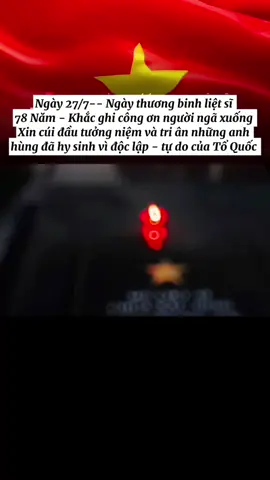 Ngày 27/7 Ngày thương binh liệt sĩ .78 Năm - khắc ghi công ơn người ngã xuống  Xin cúi đầu tưởng niệm và tri ân những anh hùng đã hy sinh vì độc lập - tự do của Tổ Quốc  #xh #thuongbinhlietsi #thuongbinhlietsi2707 #toquocvietnam #quangtri #74quangtri 