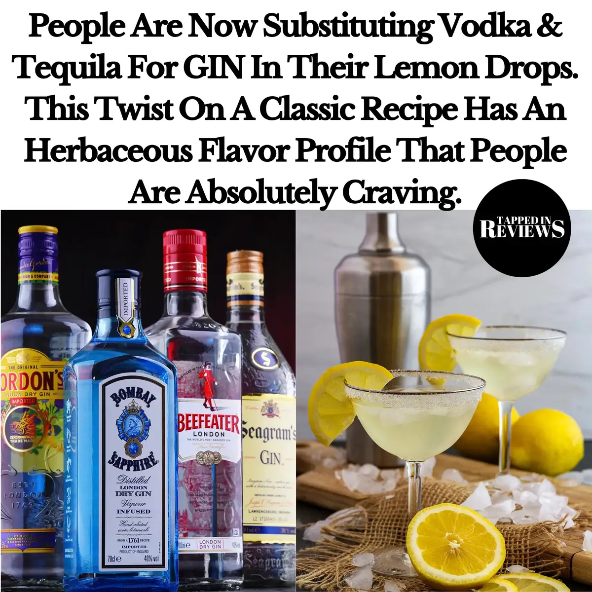 People Are Now Substituting Vodka & Tequila For GIN In Their Lemon Drops. This Twist On A Classic Recipe Has An Herbaceous Flavor Profile That People Are Absolutely Craving. #lemondrop 