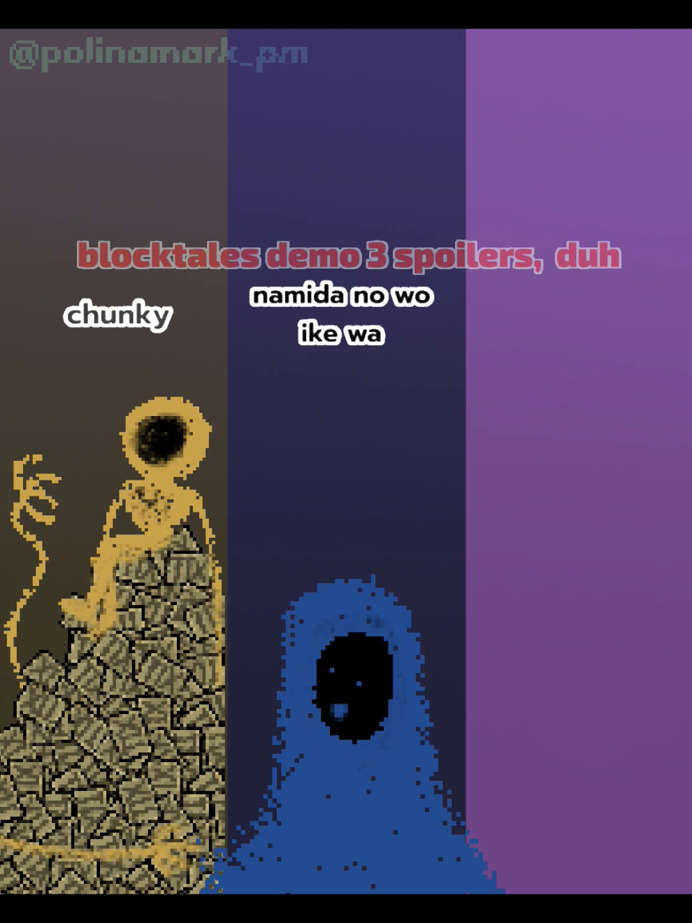 BLOCKTALES SPOILERS!! chunky x sinking town x bpm I didn't know how to animate fear so also THAT'S A SIGN just finished 3rd demo yay ahem my friend think that blocktales is boring(bc they know no sh in English)   
