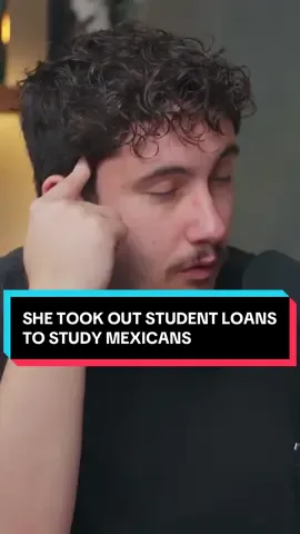 SHE TOOK OUT STUDENT LOANS TO STUDY MEXICANS #mexican #chicano #studentloans 