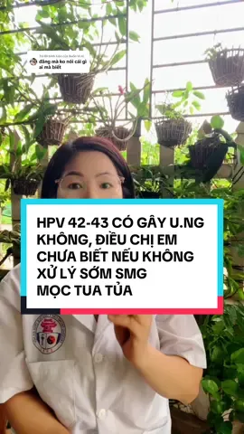 Trả lời @Buồn Vì Ai hpv 42-43 c/ả/nh b/á/o điều gì #hpv #cin #xuhuongtiktok #viemcotucung #viemlotuyen #miendich #noitiettonu #viemphukhoa #nguyenminhvinh5 