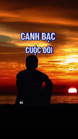 Canh bạc cuộc đời. Không ai chọn xuất thân, cũng không ai đoán trước được kết cục của cuộc hôn nhân,vậy nên phải chơi cho thật hay. #songchamtinhtam #thongdiepcuocsong #ynghiacuocsong #LearnOnTikTok #viral #xuhuong 