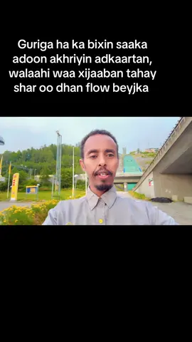 Guriga ha ka bixin saaka adoon akhriyin adkaartan, walaahi waa xijaaban tahay shar oo dhan flow beyjka 
