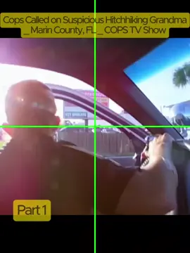 Cops Called on Suspicious Hitchhiking Grandma _ Marin County, FL _ COPS TV Show #cops #coptiktok 