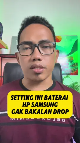 Cara Setting Agar Baterai HP Samsung Tidak Cepat Drop ! 