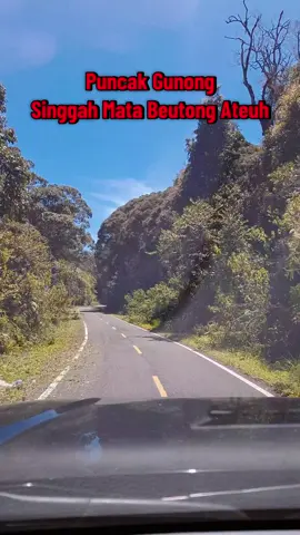 Puncak gunong singgah mata beutong ateuh #beutong #tgkbantaqiah #naganraya #fyp #viral #aceh 