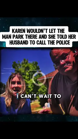 KAREN WOULDN'T LET THE MAN PARK THERE AND SHE TOLD HER HUSBAND TO CALL THE POLICE