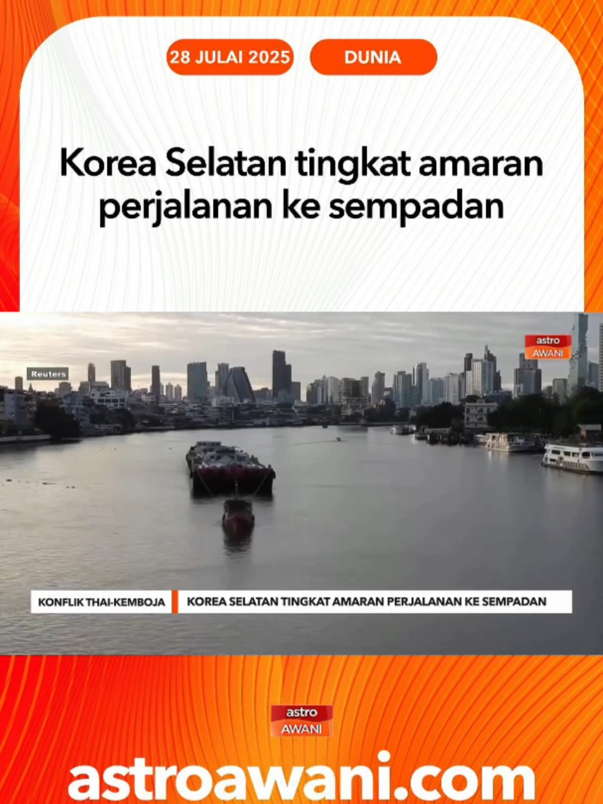 Korea Selatan naikkan tahap amaran perjalanan ke kawasan sempadan Kemboja dan Thailand susulan konflik bersenjata yang meruncing, serta gesa rakyatnya batalkan atau tangguh perjalanan ke kawasan terjejas. #AWANInews