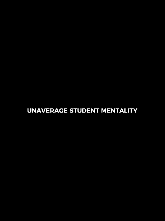 unaverage student mentality  @unaveragestudentofficial #unaveragestudent #mentality #clips #core #fypage 