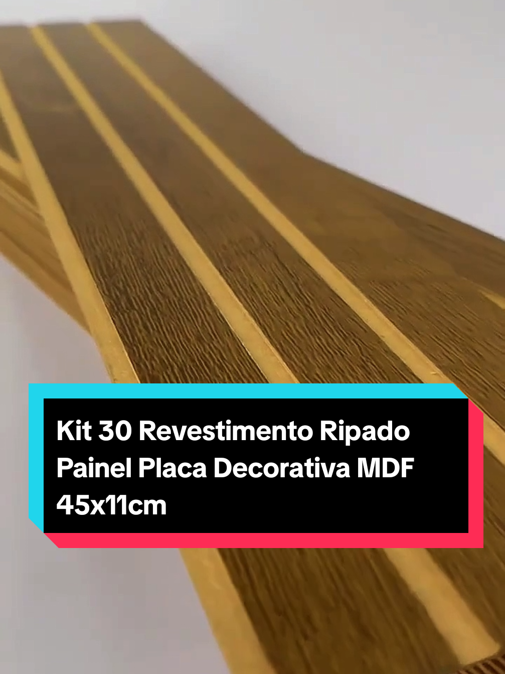 Kit 30 Revestimento Ripado Painel Placa Decorativa MDF 45x11cm GARANTA O SEU AGORA #tiktokshopchegou 