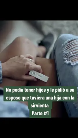 No podía tener hijos y le pidió a su esposo que tuviera una hija con la sirvienta  Parte #1 #novelas #reflexiones #motivaciones #historias #paratiiii 