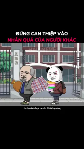Đừng can thiệp vào nhân quả của người khác #cuocsong #tamtrang #haumeme 