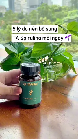 5 lý do nên bổ sung TA Spirulina mỗi ngày🌱 #tavital #algaefirst #taoxoan #spirulina #LearnOnTikTok 