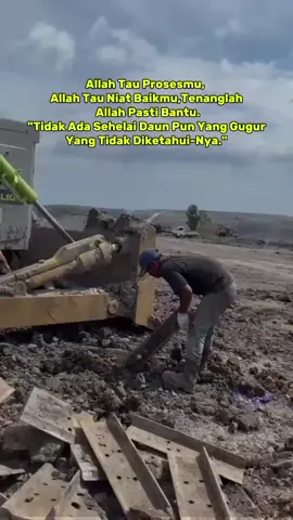 Allah Tidak Akan Menguji Hambanya Diluar Batas Kemampuannya#pejuangrupiah💸#fyp#pejuangnafkah💪#mekanikmudapunyacerita🛠#tambangbatubarakalimantan