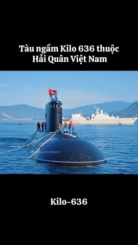 Tàu ngầm Kilo 636 thuộc biên chế Hải Quân Nhân Dân Việt Nam. Đây là trang bị mạnh mẽ giúp Việt Nam có thể ngăn chặn các mối đe doạ về an ninh chủ quyền lãnh hải quốc gia. #haiquannhandanvietnam🇻🇳⚓️ #quandoivietnam #quandoinhandanvietnam #kilo636 #taungamkilo 