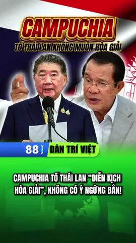 Campuchia Tố Thái Lan “Diễn Kịch Hòa Giải”, Không Có Ý Ngừng Bắn! #dantriviet #tinnong #flypシ #hunsen #campuchia 
