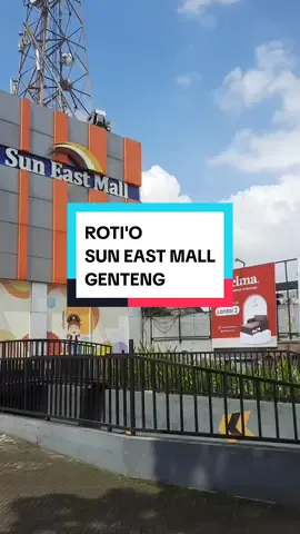 #rotiosuneastmallgenteng  #suneastmallgenteng  #rotiosuneastmall 