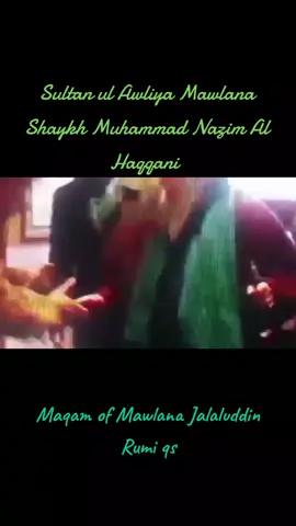 Rare footage of Mawlana Shaykh Muhammad Nazim al-Haqqani Qaddas Allah Sirrahu  visiting the Maqam of Mawlana Jalaluddin Rumi 