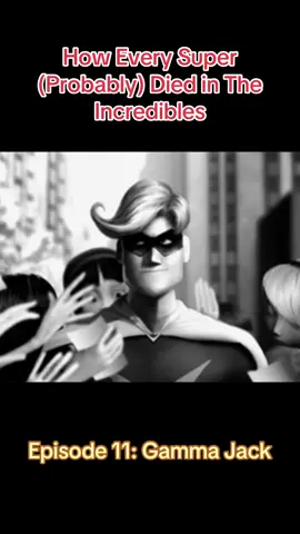 How Every Super (Probably) Died in The Incredibles | Episode 11: Gamma Jack 👑 #gammajack #theincredibles #incredibles #syndrome #fyp #mirage #peak 