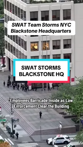 SWAT storms Blackstone headquarters in NYC as employees shelter in place during lockdown! #NYC #NewYork #Blackstone #NYPD #SWAT