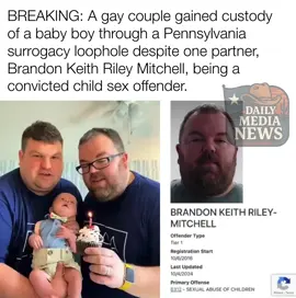 BREAKING - It’s been revealed a gay couple who crowdfunded their surrogacy journey now has custody of a baby boy, despite one partner Brandon Keith Riley Mitchell being a convicted child sex offender, using a Pennsylvania surrogacy loophole that bypasses state adoption restrictions on registered predators.#adoption #adoptionjourney #republican #democrat #transgender #gay #homo 