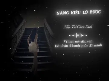 NÀNG KIỀU LỠ BƯỚC..! #nhacdechualanh #lyrics #lyricsvideo #lyrics_songs #nhachaymoingay #nangkieulobuoc #nhachay #nhacremix #fyp #nhacnaychillphet #xhuong