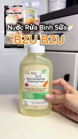 Nước rửa bình Bzu Bzu này xài thích lắm nè mấy mom ơi 🍼🥰#tiny #BzuBzuVietnam #nuocruaBzuBzu #nuocruachobe #ruabinhsua #chamconkhoahoc #mebimsua 