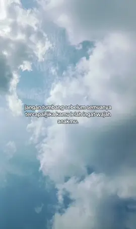 jangan tumbang sbelum smuanya trcapai ttp smngat dmi anak2 ku❤️