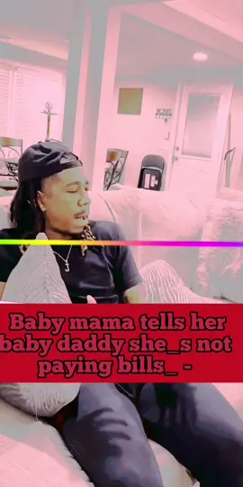 Baby mama tells her baby daddy she_s not paying bills_#lavette #lavette #daddy #baby 