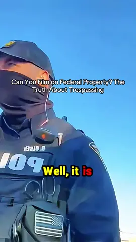 Can You Film on Federal Property? The Truth About Trespassing #cops #policeoftiktok #copsoftiktok #copsontiktok #fyp #fy #audition #crimal #prisoner #copsusa #police #policeuk #foryou #foryoupage #fpyシ 