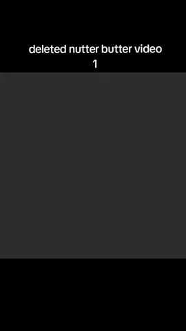 nutter butter deleted video #nutterbutter