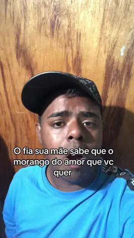 O fia sua mãe sabe que o morango do amor que vc quer 
