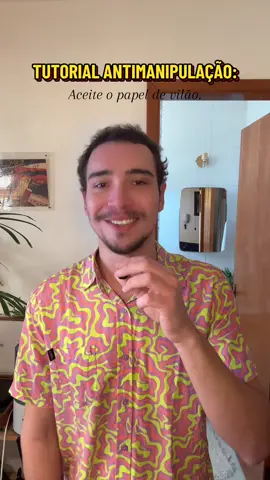Tutorial antimanipulação: aceite o papel de vilão. #fyp #dicas #amorproprio 