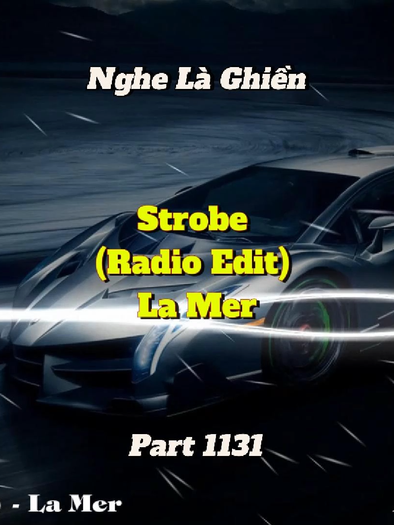 1 bản phối khác của wild horse - Strobe (Radio Edit) - La Mer - Part 1131 #shinmusiccc #xuhuong #lamer #strobe #wildhorse