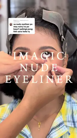 Replying to @.maebeatrice mii itong nude eyeliner ang very pasabog din! #Eyeliner #nudeeyeliner #imagiceyeliner #makeup 