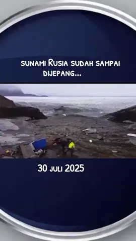 tsunami sudah sampai dijepang diperkirakan masuk Indonesia daerah Sulawesi Gorontalo jam 2 siang hati hati buat smuanya 🥹 #tsunami#rusia#indonesia #indonesia  #fypp #fypage #fyppppppppppppppppppppppp #fyppppppppppppppppppppppp 