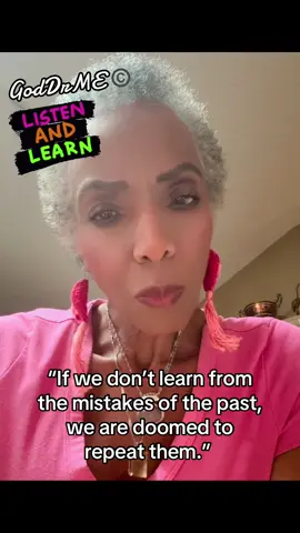 “If we don’t learn from the mistakes of the past, we are doomed to repeat them.”  **THIS IS MY ONLY ACCOUNT. **I DO NOT Have a BackUp Account **I NEVER CHARGE FOR READINGS #theOMZone©️ #OMZoneWisdom©️ #AskGodDrME©️ #Peace #PeaceTalks #GodDrME©️ #Philautiology #Sol2Soul©️ #friends #CoCreate©️ ##Flipper #TheOZone #WinningWays©️ #ChakraTalkwithGodDrME #LovingME  #Mindfulness #EnergyMedicine #StressManagement #SelfMastery #CoExist #Empower #Empowerment #Peace #Gratitude #STEM #Meditation  #GuidedMeditation #Breathwork #SelfLove  #SelfCare #MindfulBeauty #ChakraHealing #Feedthechakras  #SelfHealing #Reiki #ReikiAngelic #VioletFlameGold #IntegrativeNRGselfhealing #ChakraSolMindfulMovement #AwakenedGodSelfWinnersCircle #MindfulDeepBreathing #PhilautiologySchoolofHigherLearning.org #digitalthoughtware.com #digitalthoughtware.online #InternationalCosmicBazaar #VioletFlame #Allrecipes