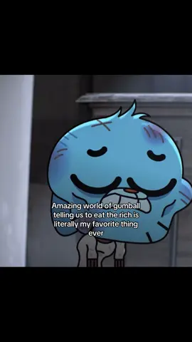 EAT THE RICH 🗣️🗣️ #amazingworldofgumball #thewonderfullyweirdworldofgumball 