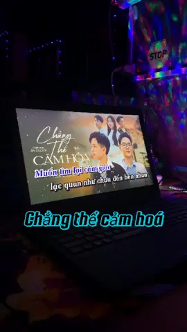 Chẳng thể cảm hoá #tiktok #xuhuong #vairal #cover #nhacsuy #nhactamtrang #changthecamhoa 