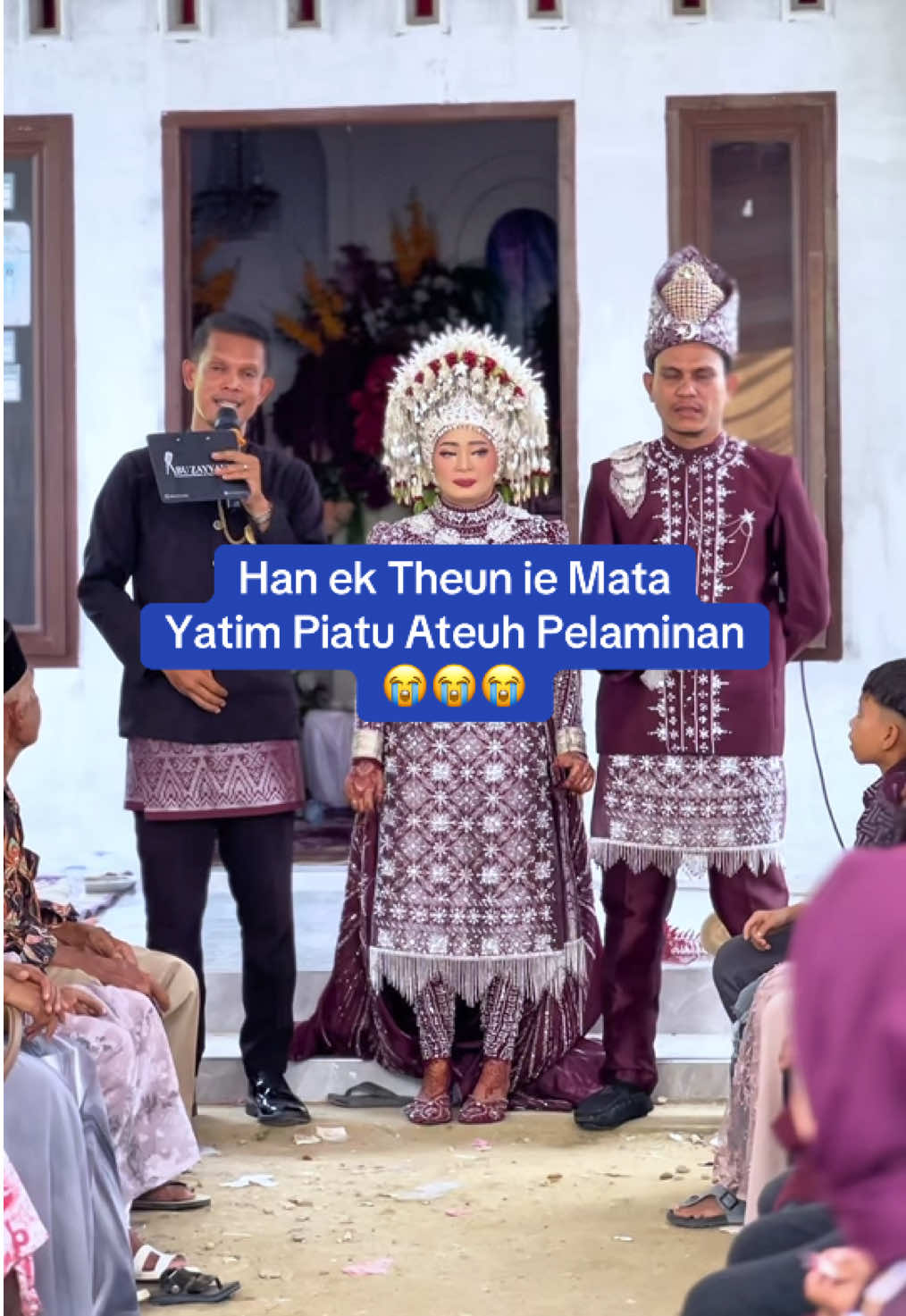 Hana soe ek theun ie mata, yatim piatu ateuh pelamin 😭😭😭😭😭😭😭😭😭😭 📍Snb. Peusangan Kec. Pereulak Timur. #ayah #ibu #resepsi #adataceh #mcabuzayyan #pereulaktimur @Video_by_syahrul 