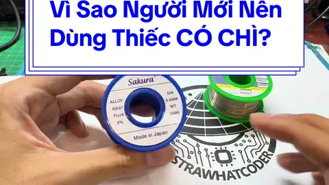 Ngắn: Vì sao người mới bắt đầu nên dùng thiếc CÓ CHÌ? 🧐 Check out @PCBWay for awesome PCB/PCBA services 🚀 #strawhatcoder #electronics #DIY #khoahoc #LearnOnTikTok #hoccungtiktok #dientu 