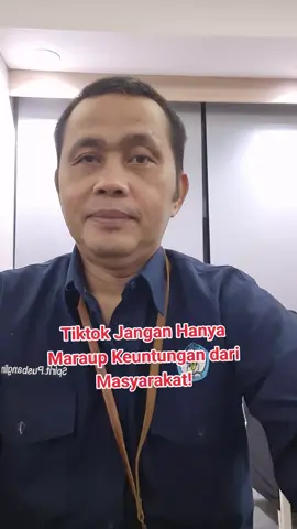 TikTok jangan hanya maraup untung yang banyak!