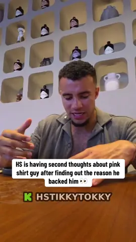 HS is having second thoughts about pink shirt guy after finding out the reason he backed him 👀 #hstikkytokky #fyp 