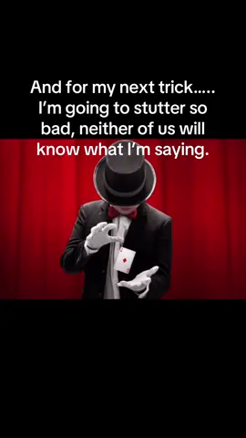 I’ll stutter so bad and just forget as well🤭🤭.                                   #magictrick #mynexttrick #real #relatable #stutter #fypシ #foryou #foryoupage #tren #trending #trendy 