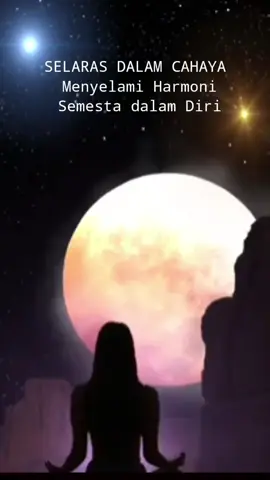 Selaras dalam Cahaya: Menyelami Harmoni Semesta dan Diri