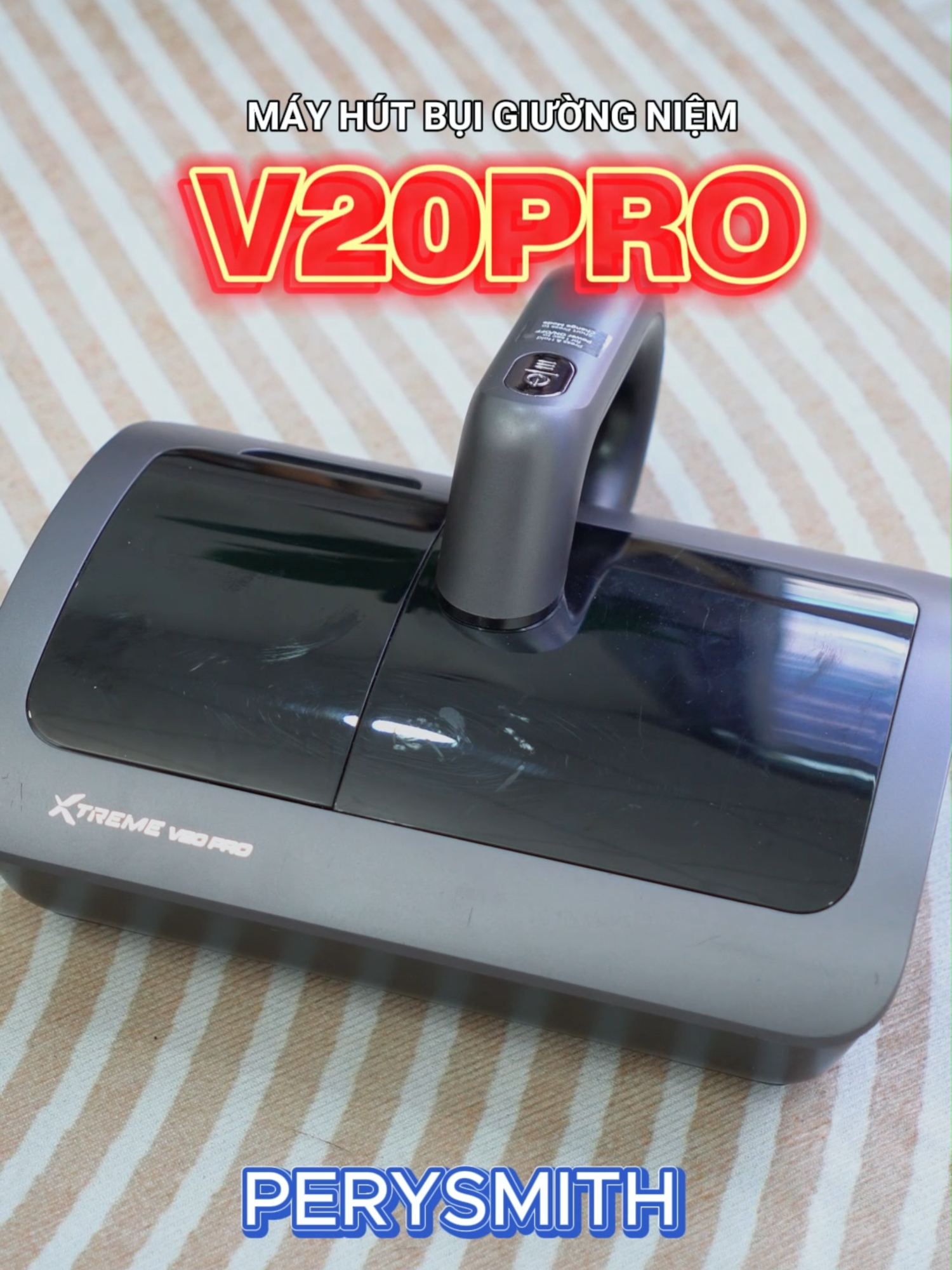 MÁY HÚT BỤI GIƯỜNG NỆM MÀ MỖI NHÀ CẦN PHẢI CÓ#perysmith #mayhutbuigiuongnem #mayhutbui #V20pro #Bikipsach #xuhuong #fyp