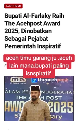 #fyp #Infoacehtimur.com, Aceh – Bupati Aceh Timur, Iskandar Usman Al-Farlaky, S.Hi., M.Si., menorehkan prestasi di tingkat provinsi. Kali ini, ia dinobatkan sebagai Pejabat Pemerintah Inspiratif dalam ajang The Acehpost Award 2025 yang digelar dalam rangka HUT ke-5 media The Acehpost, Sabtu malam (26/7/2025) di Ballroom Hermes Hotel, Banda Aceh. Penghargaan bergengsi itu diserahkan langsung oleh Pemimpin Redaksi The Acehpost, Nasir Nurdin, dan diterima oleh Ketua Tenaga Ahli RPJM Daerah Kabupaten Aceh Timur, Dr. Efendi Hasan, mewakili Bupati yang sedang dalam suasana duka setelah kepergian ibunda tercinta
